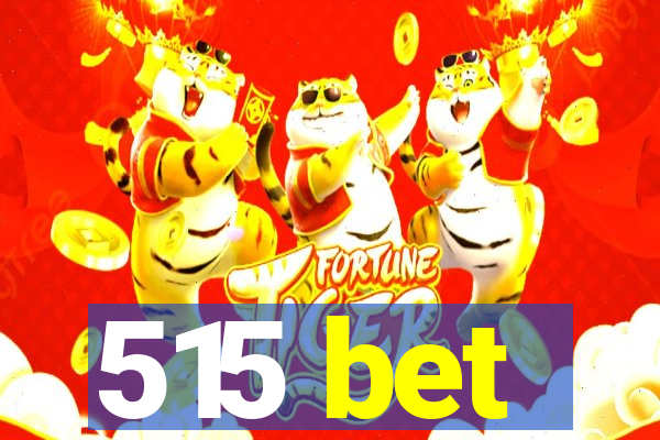 515 bet